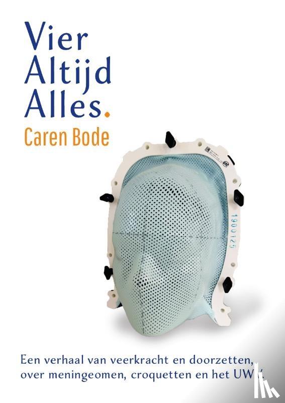 Bode, Caren - Vier altijd alles