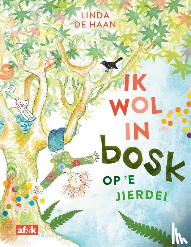 Haan, Linda de - Ik wol in bosk op ’e jierdei