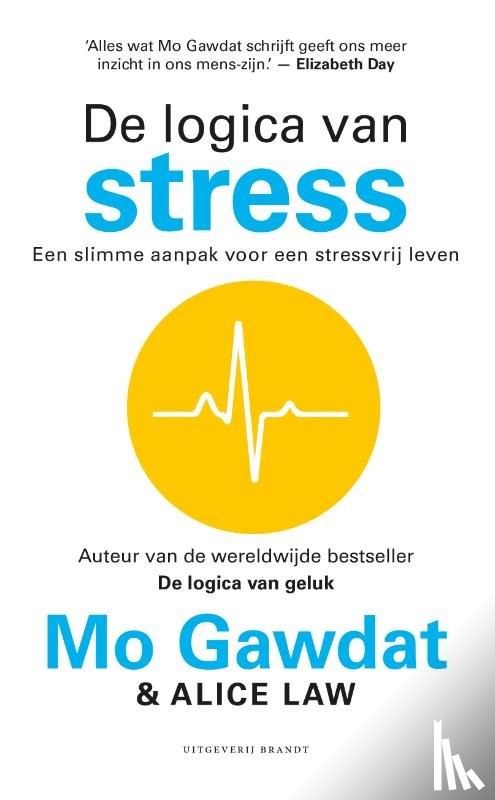 Gawdat, Mo, Law, Alice - De logica van stress