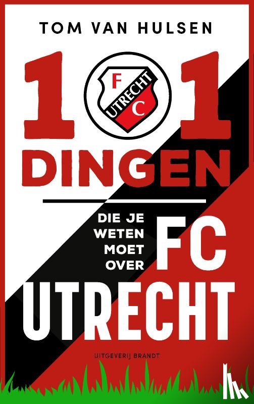 Hulsen, Tom van - 101 dingen die je weten moet over FC Utrecht