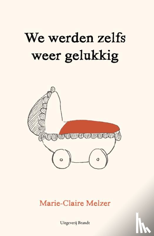 Melzer, Marie-Claire - We werden zelfs weer gelukkig