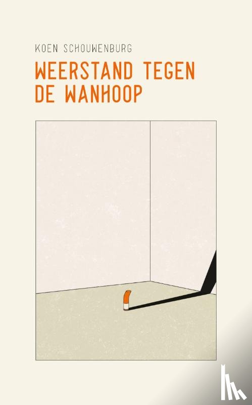 Schouwenburg, Koen - Weerstand tegen de wanhoop