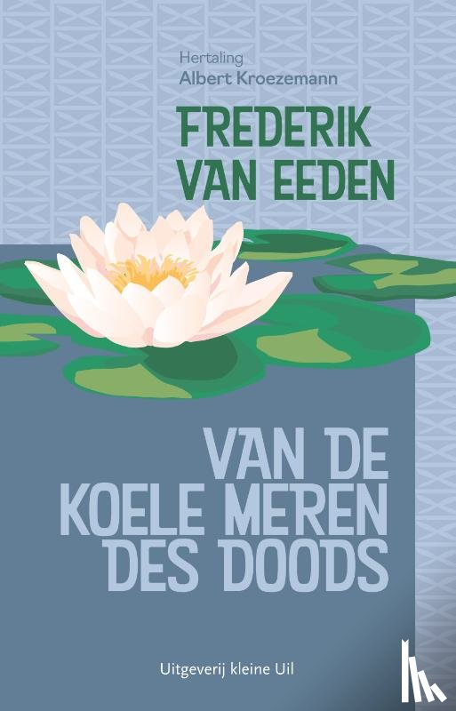 Eeden, Frederik van - Van de koele meren des doods