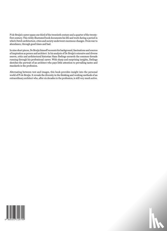 Ibelings, Hans, Bruijn, Pi de, Hedal Hansen, Johannes - Pi de Bruijn - architect. His work and life as described by Hans Ibelings