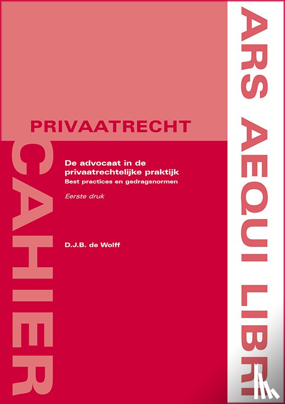 Wolff, Diana de - De advocaat in de privaatrechtelijke praktijk