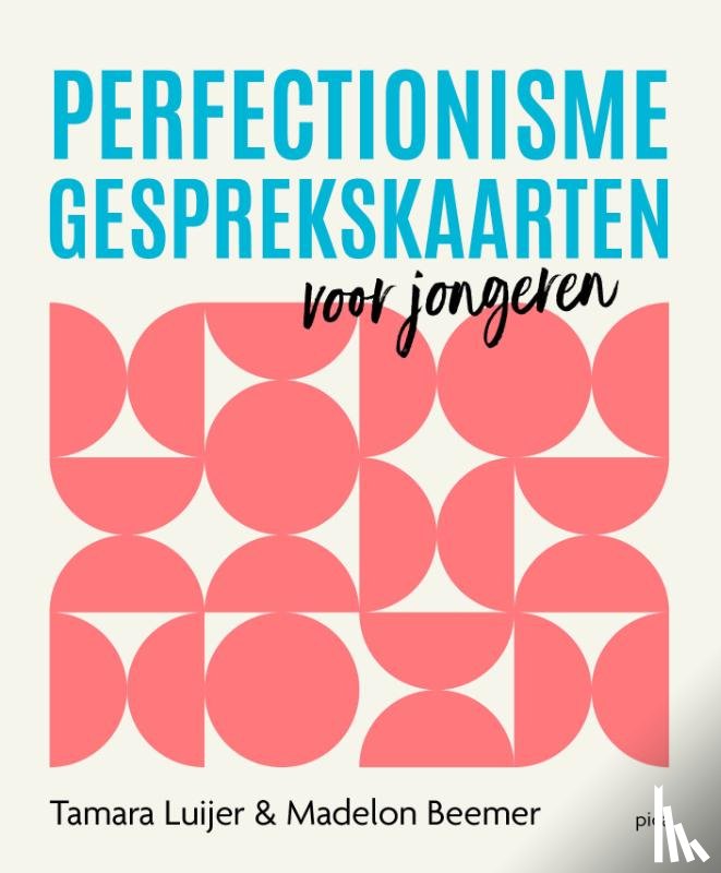 Luijer, Tamara, Beemer, Madelon - Perfectionisme gesprekskaarten