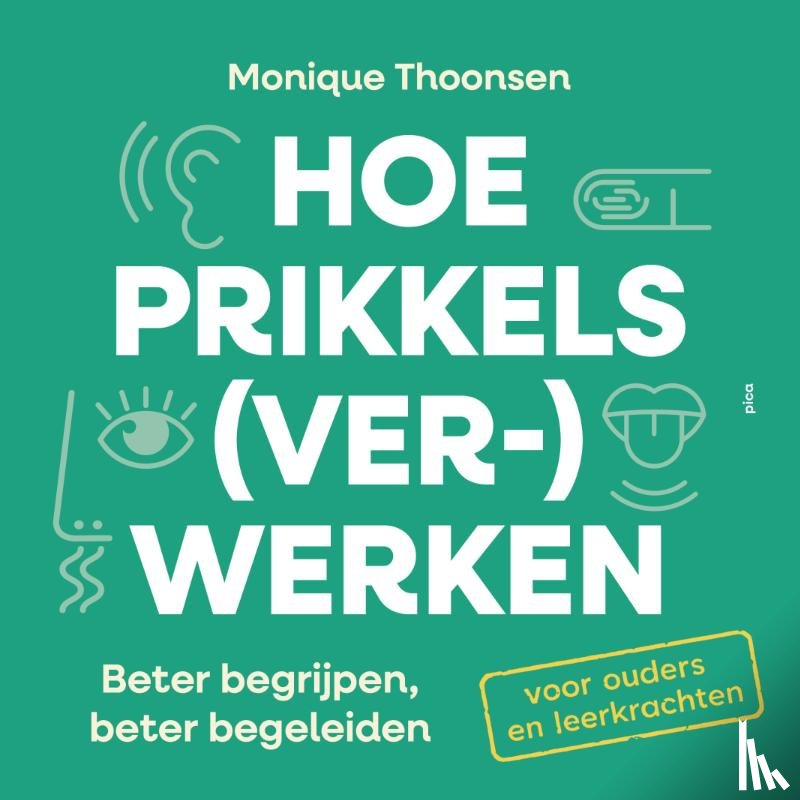 Thoonsen, Monique - Hoe prikkels (ver)werken
