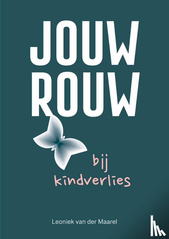 Maarel, Leoniek van der - Jouw rouw bij kindverlies