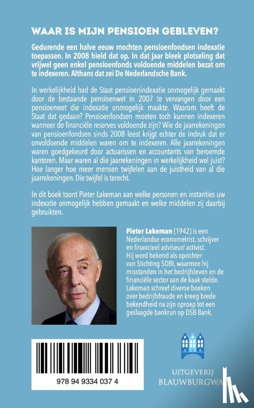 Lakeman, Pieter - Waar is mijn pensioen gebleven?!