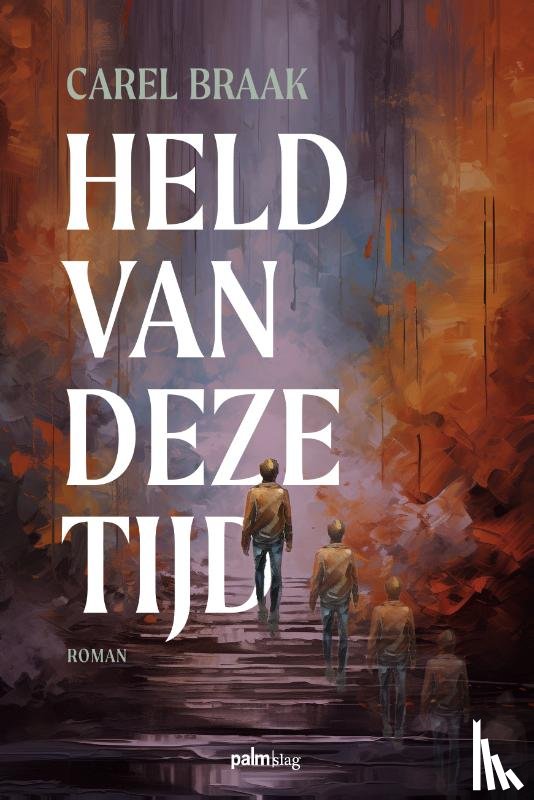 Braak, Carel - Held van deze tijd