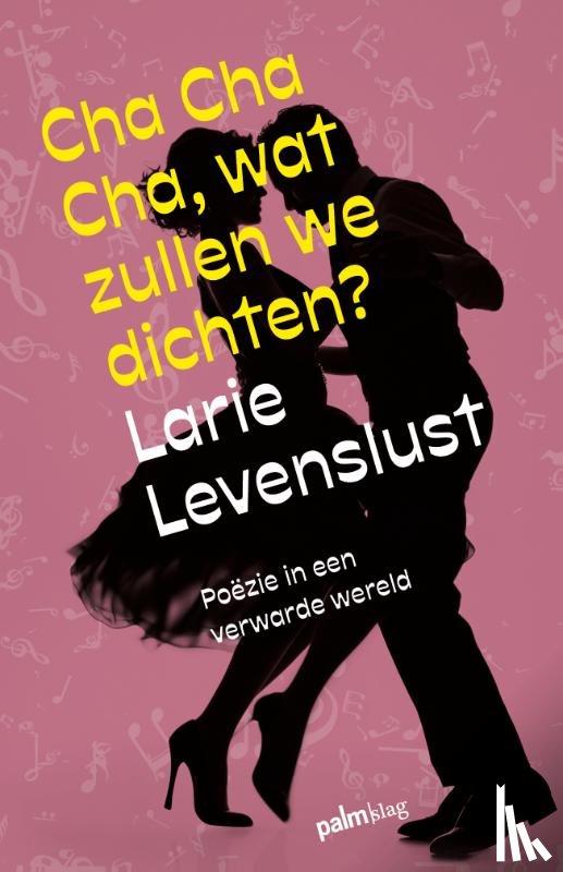 Levenslust, Larie - Cha cha cha, wat zullen we dichten?