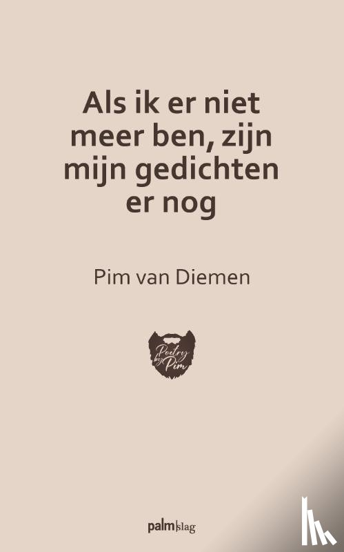 Van Diemen, Pim - Als ik er niet meer ben, zijn mijn gedichten er nog