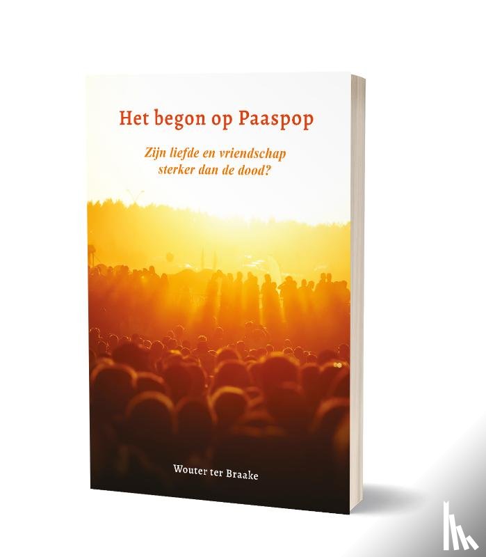 Braake, Wouter ter - Het begon op Paaspop