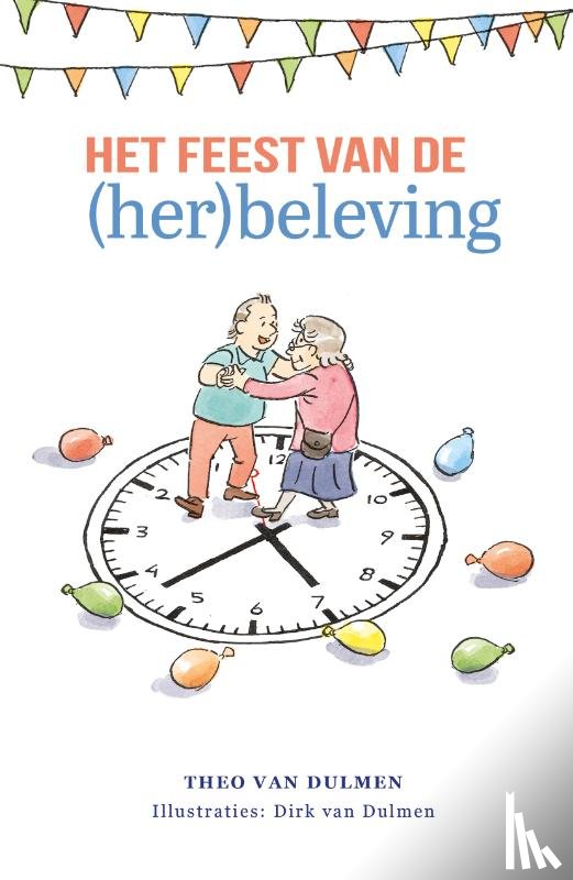 Dulmen, Theo van - Het feest van de (her)beleving