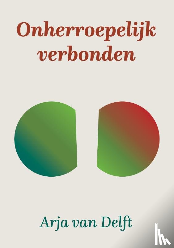 Delft, Arja van - Onherroepelijk verbonden