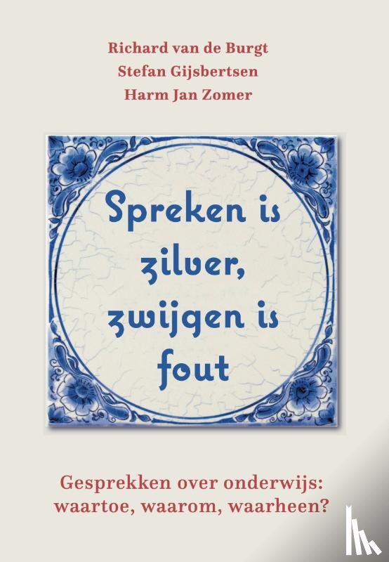  - Spreken is zilver, zwijgen is fout