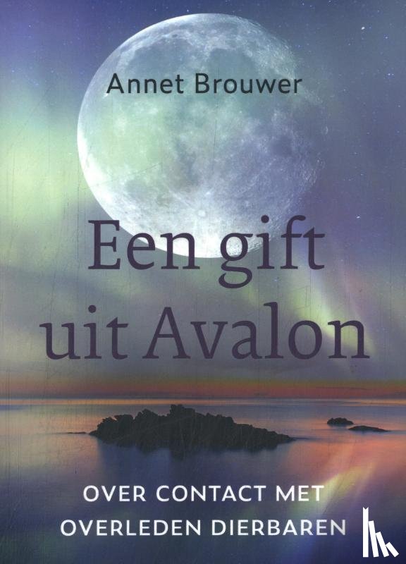 Brouwer, Annet - Een gift uit Avalon