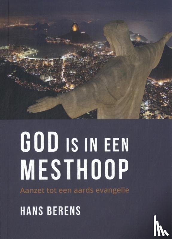 Berens, Hans - God is in een mesthoop