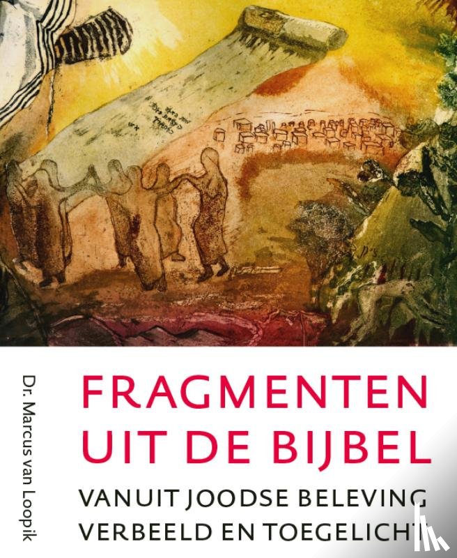 Loopik, Marcus van - Fragmenten uit de Bijbel