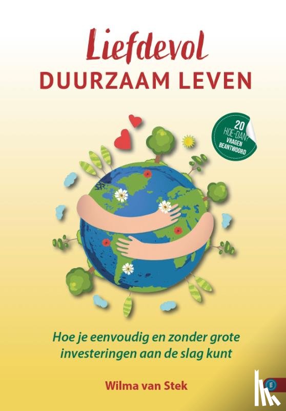 Stek, Wilma van - Liefdevol duurzaam leven