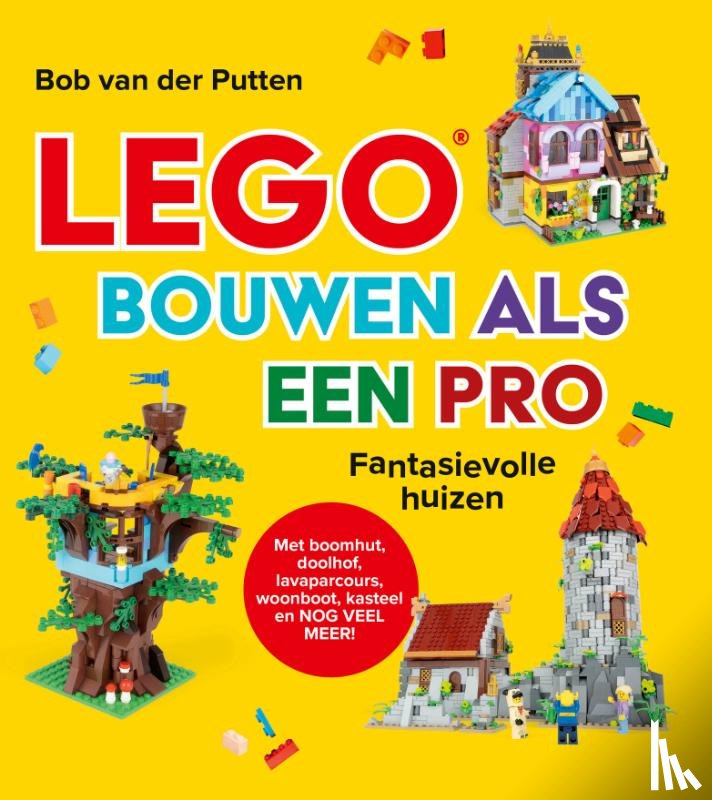 Putten, Bob Van Der - LEGO bouwen als een pro