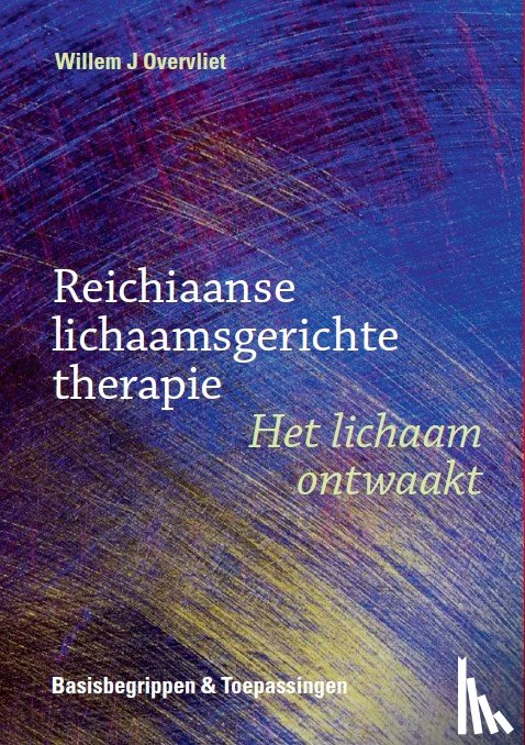 Overvliet, Willem J. - Reichiaanse lichaamsgerichte therapie