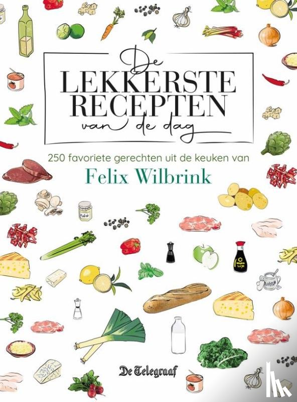 Wilbrink, Felix - De lekkerste recepten van de dag