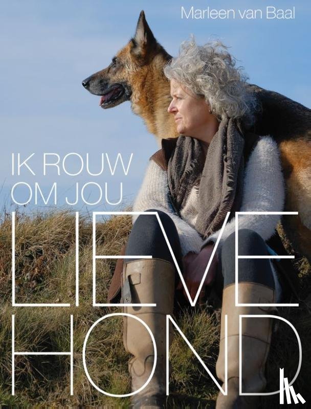 Baal, Marleen van - Lieve hond, ik rouw om jou