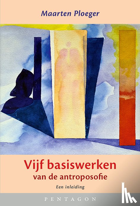 Ploeger, Maarten - Vijf basiswerken van de antroposofie