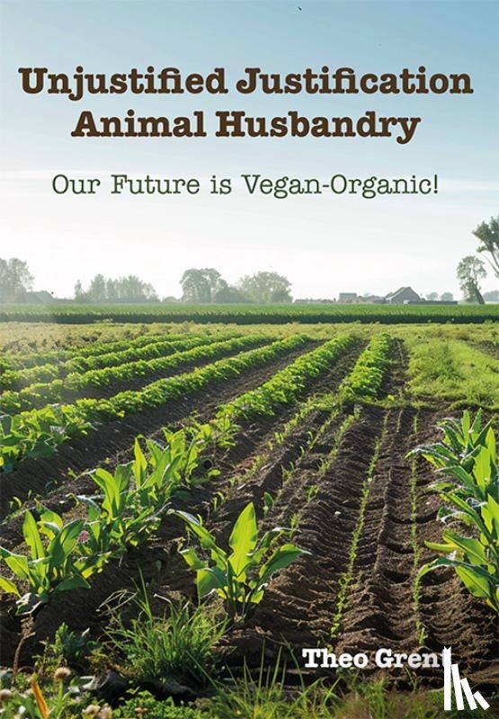 Grent, Theo - Unjustified Justification Animal Husbandry