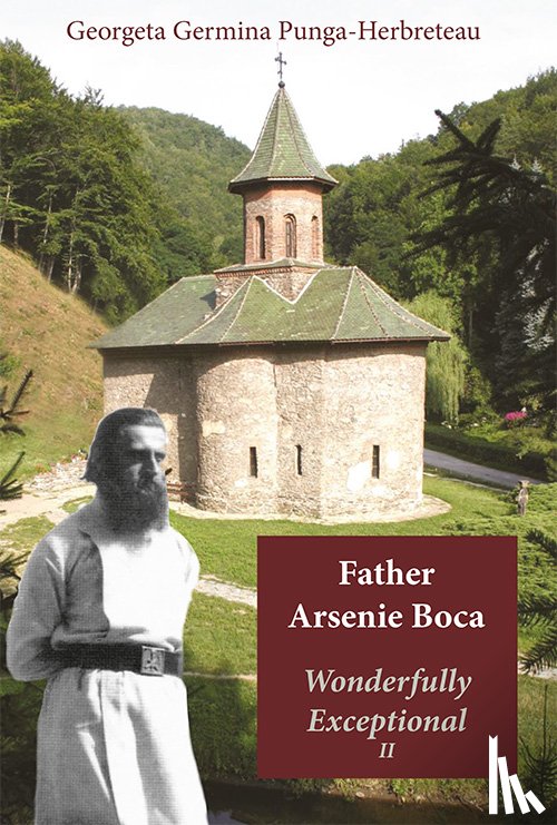 Punga-Herbreteau, Georgeta Germina - Father Arsenie Boca Wonderfully Exceptional II