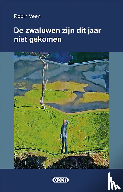 Veen, Robin - De zwaluwen zijn dit jaar niet gekomen