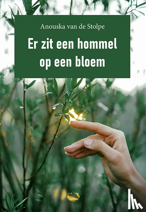 Stolpe, Anouska - Er zit een hommel op een bloem