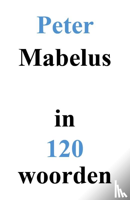 Mabelus, Peter - Mabelus in 120 Woorden
