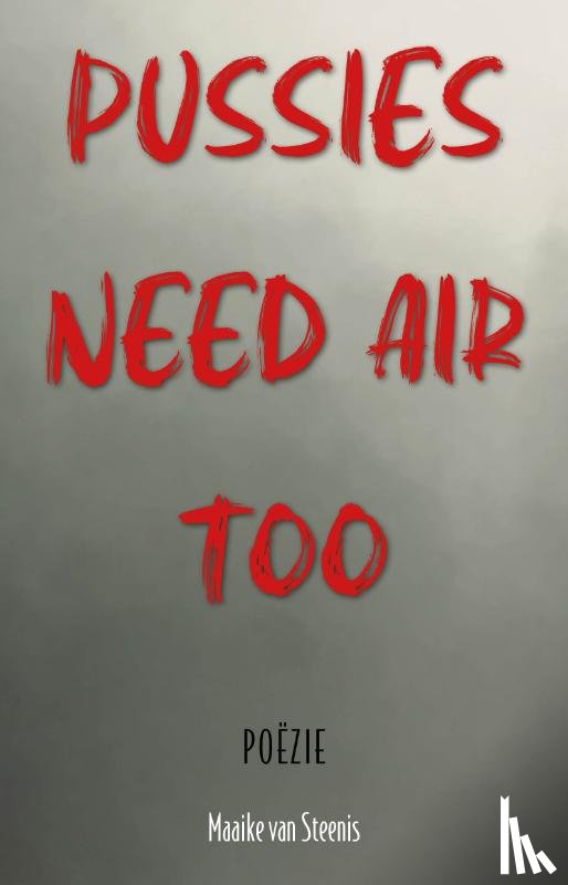Van Steenis, Maaike - Pussies need air too