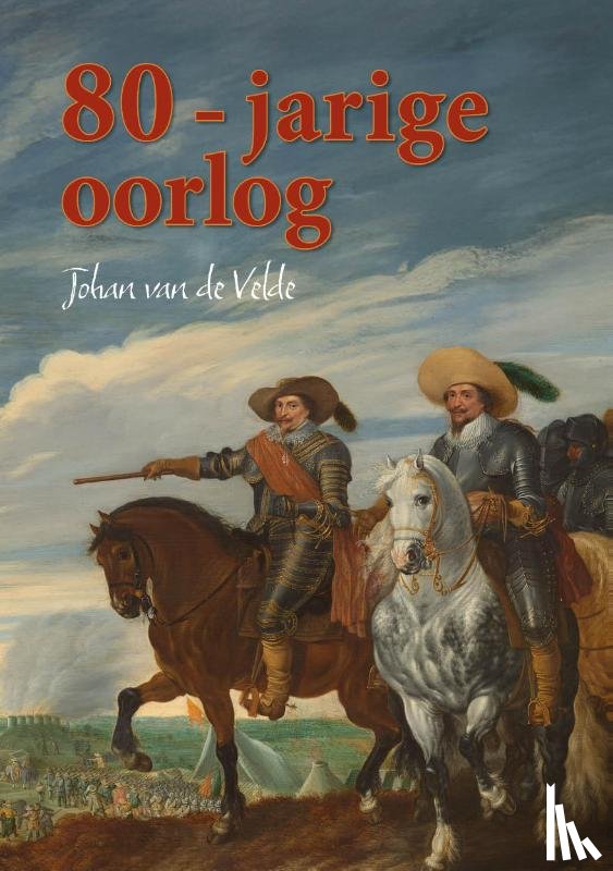 Van de Velde, Johan - 80-jarige oorlog