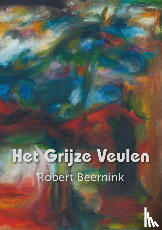 Beernink, Robert - Het grijze veulen