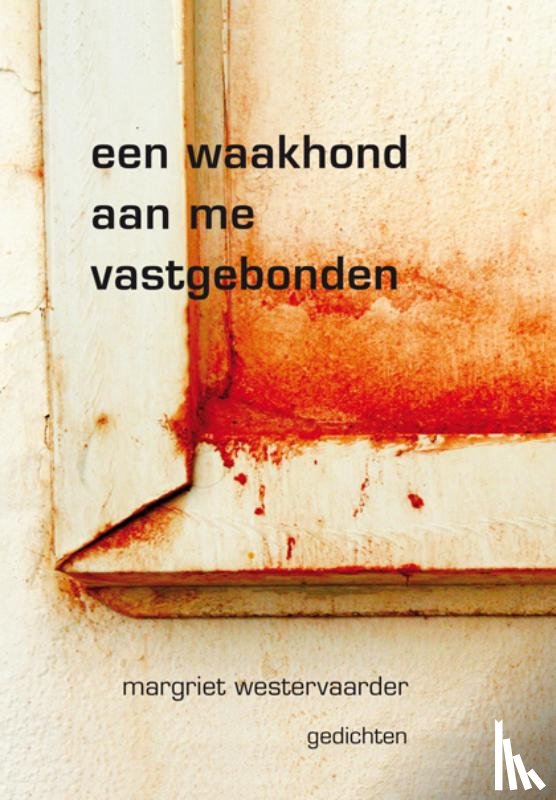 Westervaarder, Margriet - Een waakhond aan me vastgebonden