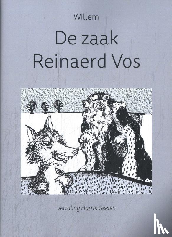 Geelen, Harrie - Willem: De zaak Reinaerd Vos