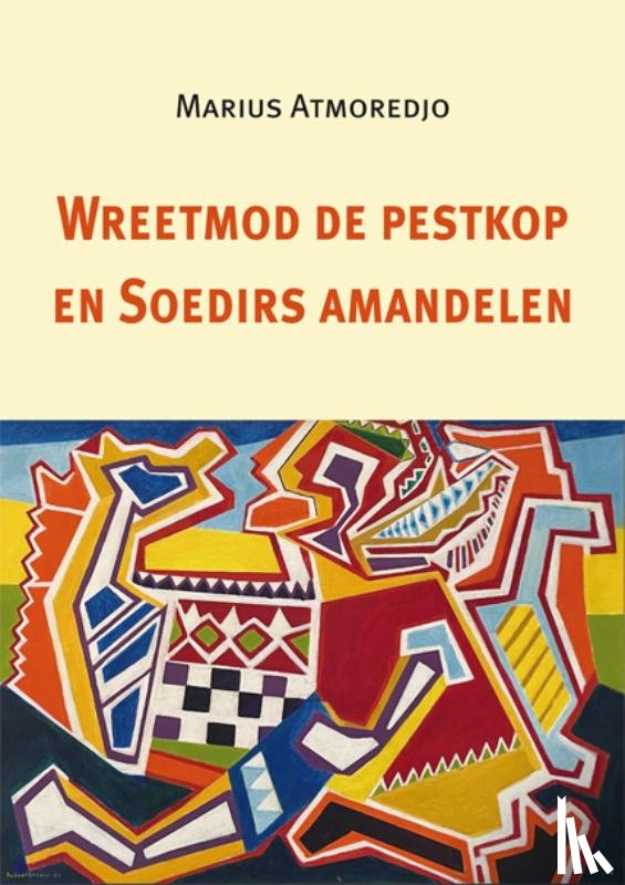 Atmoredjo, Marius - Wreetmod de pestkop en Soedirs amandelen