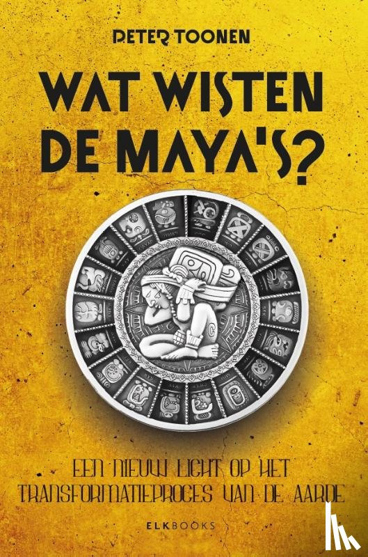 Toonen, Peter - Wat wisten de Maya's?