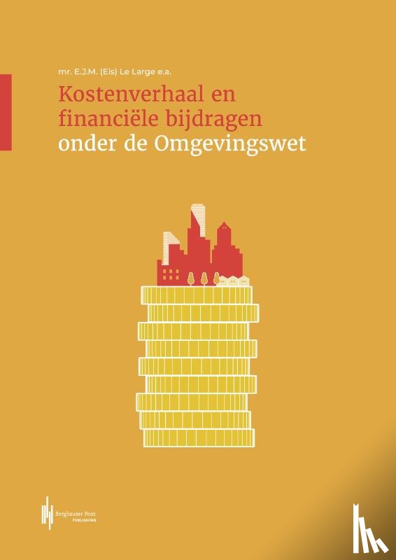 Le Large, Els, Braad, Evelien, Ammerlaan, Karen, Broek, Berthy van den, Moorsel, Laura van - Kostenverhaal en financiële bijdragen onder de Omgevingswet