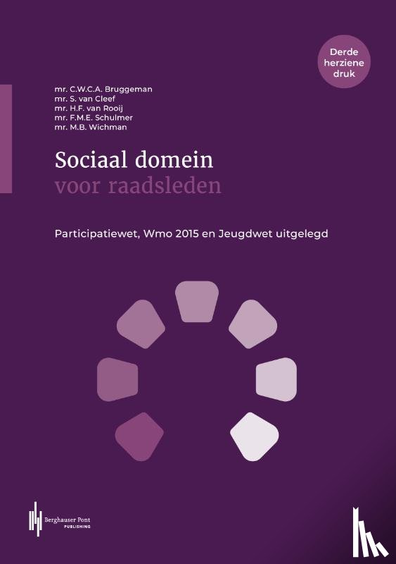 Bruggeman, C.W.C.A., Cleef, S. van, Rooij, H.F. van, Schulmer, F.M.E., Wichman, M.B. - Sociaal domein voor raadsleden