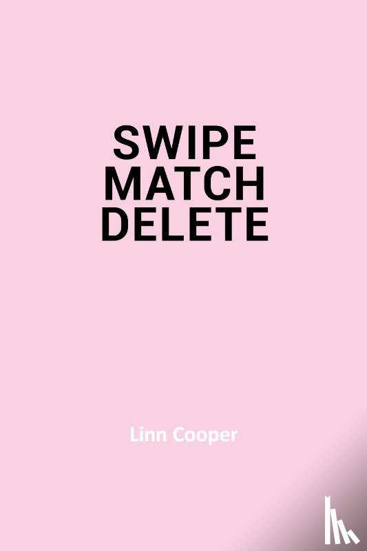 Cooper, Linn - Swipe - Match - Delete