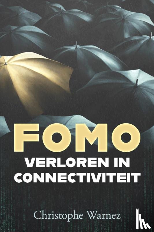 Warnez, Christophe - FOMO, verloren in connectiviteit
