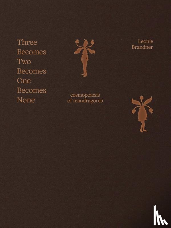 Brandner, Leonie - Three Becomes Two Becomes One Becomes None