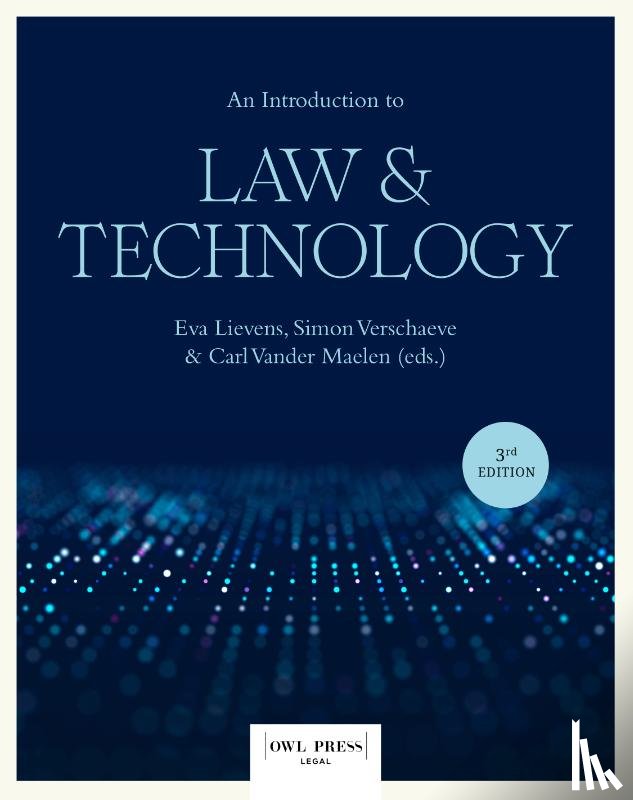 Lievens, Eva, Maelen, Carl vander, Verschaeve, Simon - An introduction to law & technology