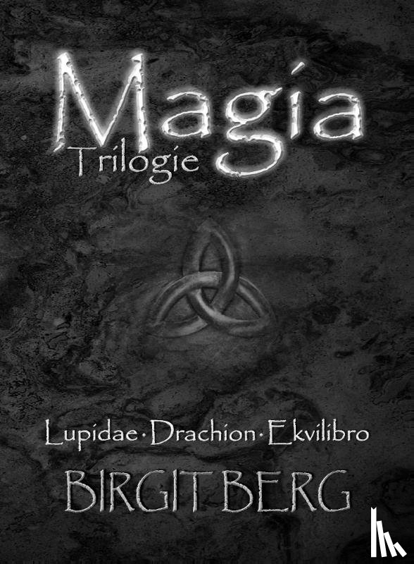 Berg, Birgit - Magia Trilogie