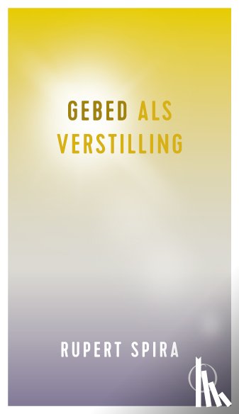 Spira, Rupert - Gebed als verstilling
