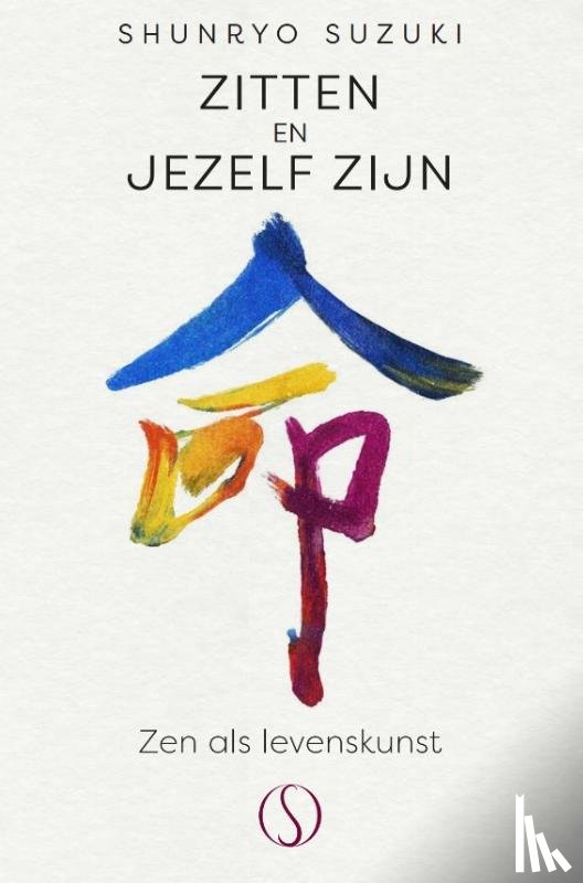Suzuki, Shunryo - Zitten en jezelf zijn